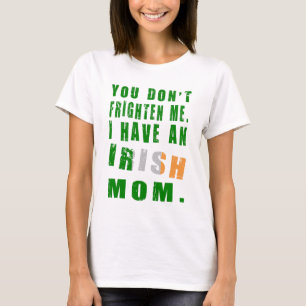 T-shirt Tu ne me fais pas peur, j'ai une maman irlandaise