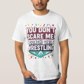 T-shirt Tu ne me fais pas peur, j'entraîne des filles à la