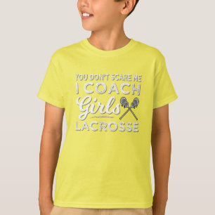 T-shirt Tu ne me fais pas peur J'Entraîne Lacrosse