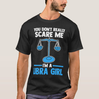 T-shirt tu ne me fais pas vraiment peur je suis une fille