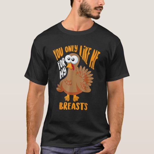 T-shirt Tu Ne Me Prends Que Pour Mes Seins Thanksgiving Mi (Devant)