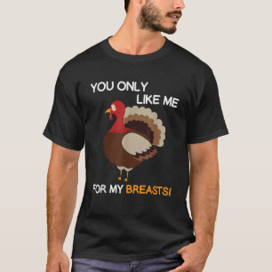 T-shirt Tu Ne Me Prends Que Pour Mes Seins Thanksgiving Tu