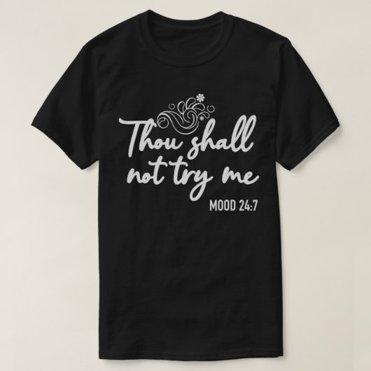 T-shirt Tu Ne Me Tenteras Pas Humeur 247 Drôle Sassy Sarca (Design devant)