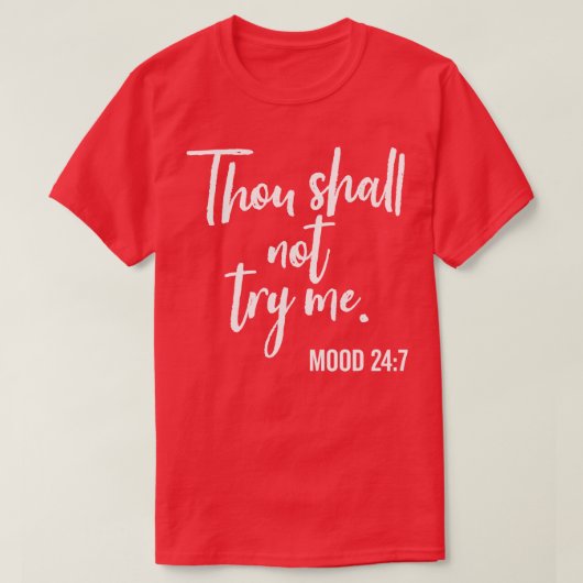 T-shirt Tu Ne Me Tenteras Pas Mood 247 Brush (Design devant)