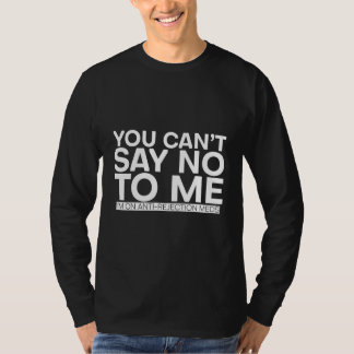 T-shirt Tu ne peux pas me dire non, je suis sous médicamen