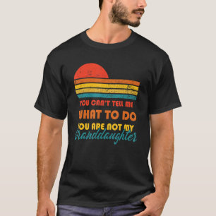 T-shirt Tu ne peux pas me dire quoi faire Tu n'es pas ma g