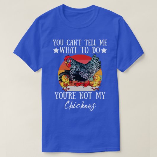 T-shirt Tu Ne Peux Pas Me Dire Quoi Faire Tu N'Es Pas Mes (Design devant)