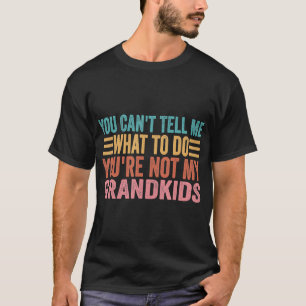 T-shirt Tu ne peux pas me dire quoi faire Tu n'es pas mon