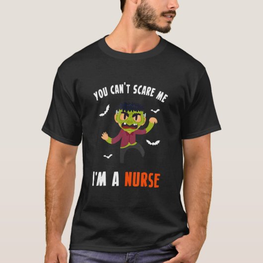 T-shirt Tu Ne Peux Pas Me Faire Peur Je Suis Une Infirmièr (Devant)