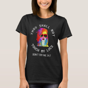 T-shirt Tu Ne Toucheras Pas Mes Locs Dreadlocks Dreads Nat