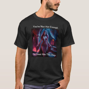 T-shirt Tu n'es pas assez chaud