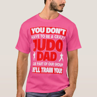 T-shirt Tu N'Es Pas Obligé D'Être Fou On T'Entraînera Fou