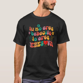 T-shirt Tu No Eres Bebecita À Eres Beexcitta Cute Retro
