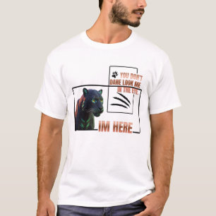 T-shirt Tu n'oses pas me regarder dans les yeux .Black Pan