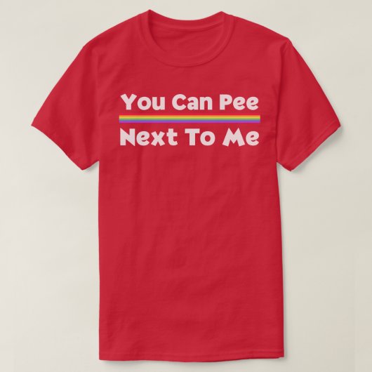 T-shirt Tu Peux Pisser À Côté De Moi (Design devant)