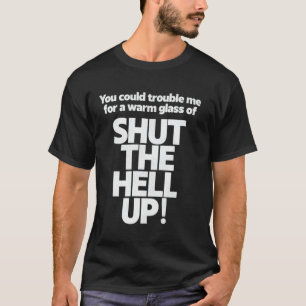 T-shirt Tu pourrais me déranger pour un verre chaud de fer