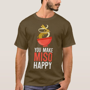 T-shirt Tu Rends Miso Heureux