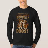 T-shirt Tu Sais Ce Que J'Aime Chez Les Gens Leur Chien (Devant)