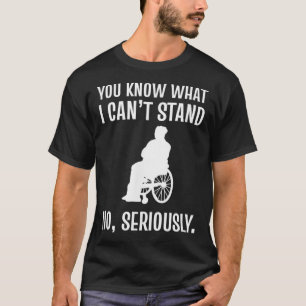 T-shirt Tu Sais Ce Que Je Ne Peux Pas Rester Sérieusement