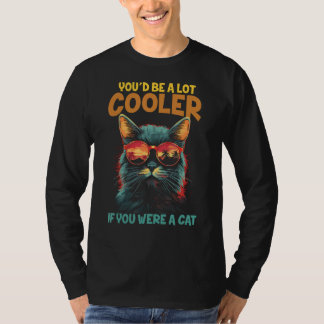 T-shirt Tu Serais Beaucoup Glacière Si Tu Étais Un Chat Vi