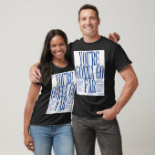 T-shirt Tu vas aller loin (Unisexe)