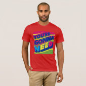 T-shirt Tu vas avoir besoin de toi (Devant entier)