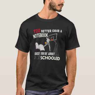 T-shirt Tu Vas Être Écolarisé - Basketball Drôle Tra