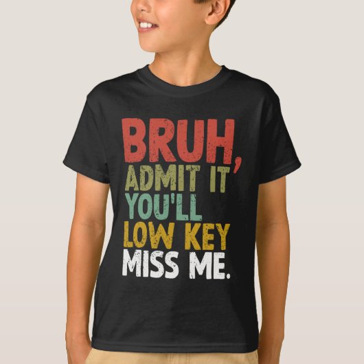 T-shirt Tu vas me manquer la clé basse (Devant)