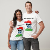 T-SHIRT TU VEUX ÊTRE (Unisexe)