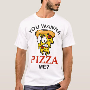 T-shirt Tu veux me pizza folle tranche drôle pizza pour ho