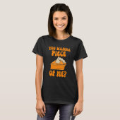 T-shirt Tu Veux Un Pice De Moi (Devant entier)