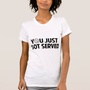 T-shirt Tu Viens D'Être Servi