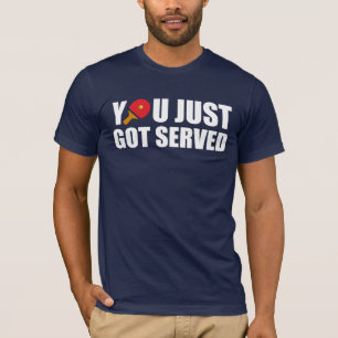 T-shirt Tu Viens D'Être Servi Ping Pong