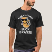 T-shirt Tuba Honest I Kick Brass Funny Tuba Pun Dark BG (Devant)