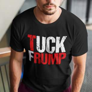 T-shirt Tuck Frump Funny Anti Trump