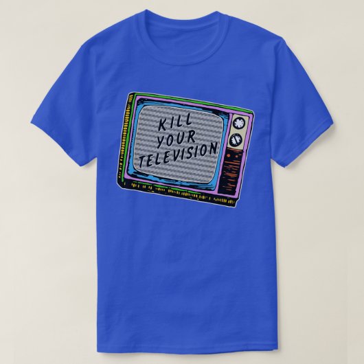 T-shirt Tuer votre télévision (Design devant)