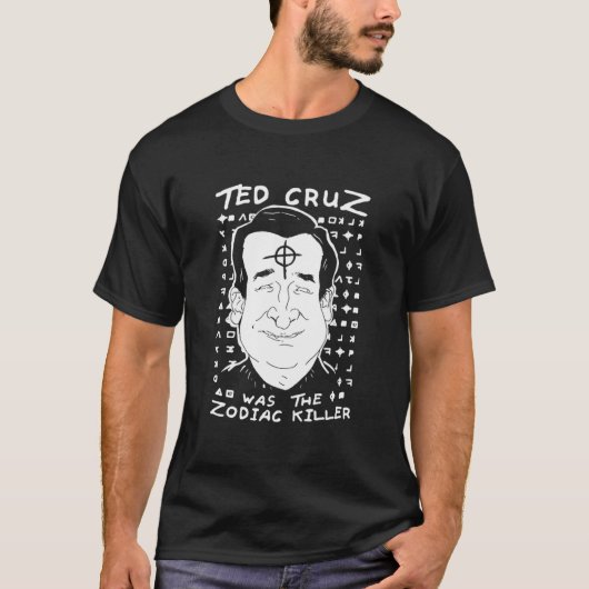 T-shirt Tueur de zodiac Ted Cruz (Devant)