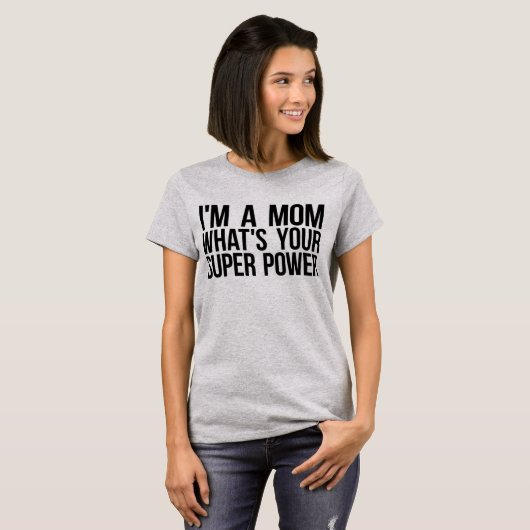 T-Shirt Tumblr Je suis une maman Whats Your Super (Devant entier)
