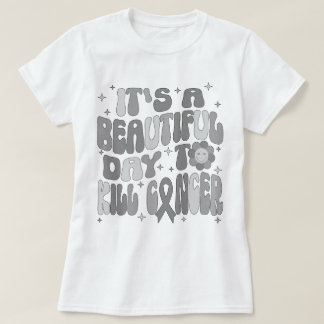 T-shirt Tumeur cérébrale C'est une belle journée pour tuer