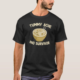 T-shirt Tummy Ache Pho Survivor Humour alimentaire favori