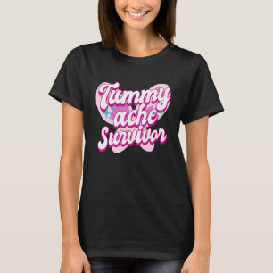 T-shirt Tummy Ache Survivante Stomach Ache IBS 6