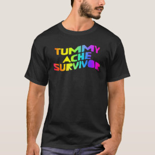 T-shirt Tummy Ache Survivor My Tummy Hurle IBS Top