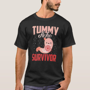 T-shirt Tummy Ache Survivor Stomach Ache Recovery 12