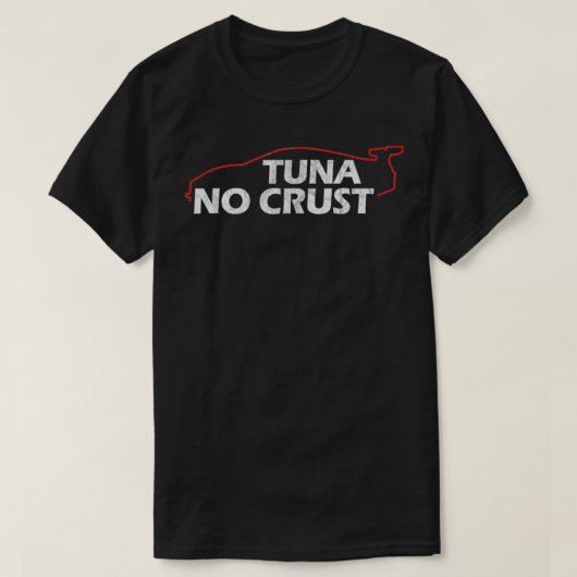 T-shirt Tuna No Crust Cool pour les amateurs de thon (Design devant)