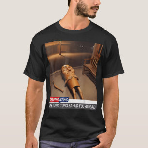 T-shirt Tung Tung Tung Sahur Décédé Breaking News