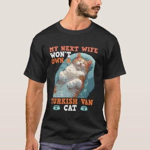 T-shirt Turc de Van MA PROCHAINE FEMME N'AURA PAS DE CHAT