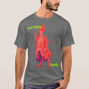 T-shirt Turc terrible