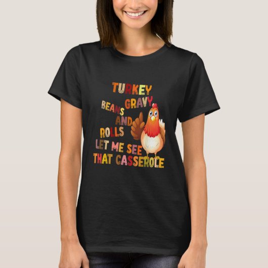 T-shirt Turkey Gravy Beans And Rolls Let Me See That Casse (Devant)