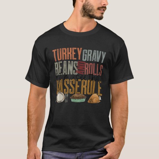 T-shirt Turkey Gravy Beans And Rolls Let Me See That Casse (Devant)
