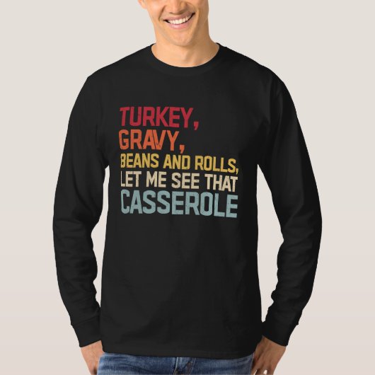T-shirt Turkey Gravy Beans And Rolls Let Me See That Casse (Devant)